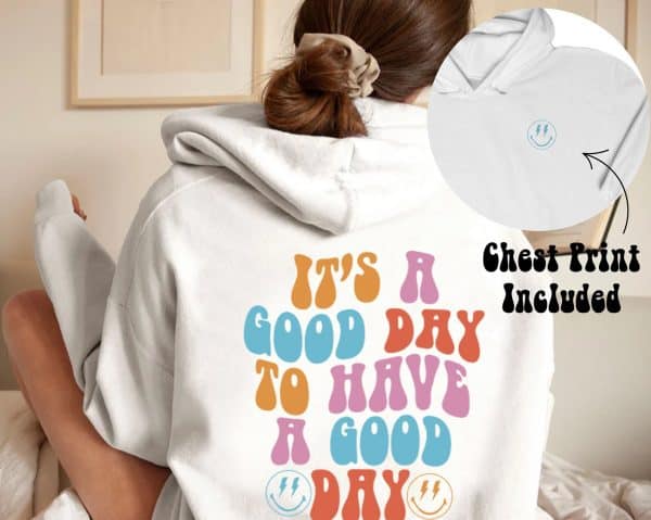 Good Day Have a Good Day Hoodie, Chemise tendance, Vêtements esthétiques, Sweat-shirt Preppy, Sweat à capuche surdimensionné, Sweat à capuche